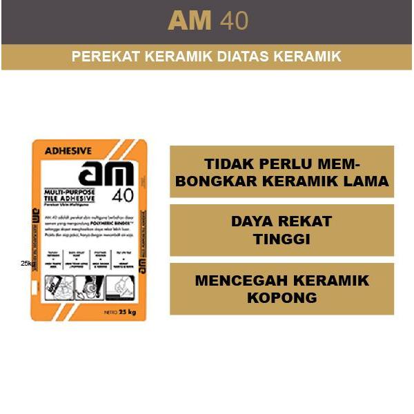 AM 40 AM 42 Semen Perekat Keramik Diatas Keramik / Tile on Tile 25KG