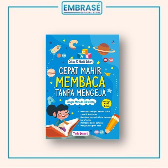 ` BUKU CEPAT MAHIR MEMBACA TANPA MENGEJA : DENGAN METODE SUKU KATA - Embrase