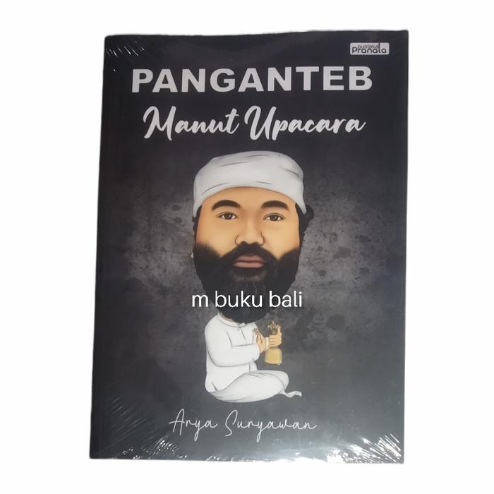 Buku Panduan Upacara Hindu - Panganteb Manut Upacara