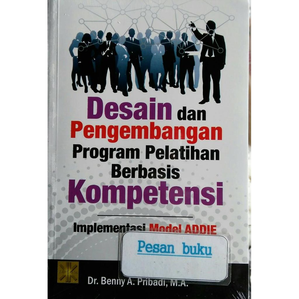 

Buku Desain Dan Pengembangan Program Pelatihan Berbasis Kompetensi
