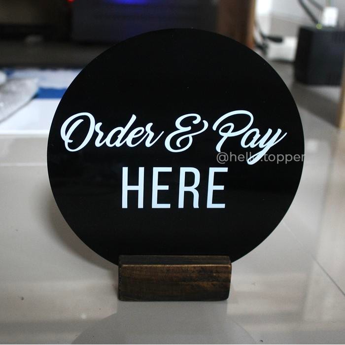 Order & Pay Here Sign Standing Sign Meja Order & Pay Here Akrilik