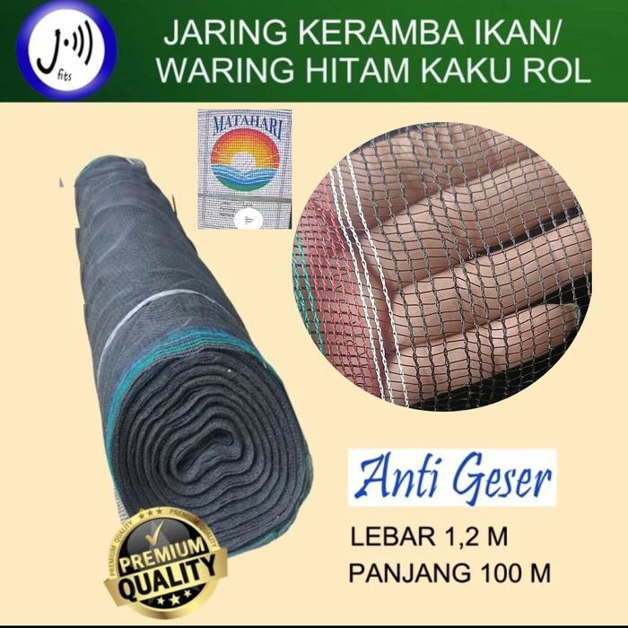 WARING MATAHARI KAKU P 100 M X L 1,2 M/ WARING KERAMBA IKAN/ JARING APUNG/ JARING TANAMAN/ WARING