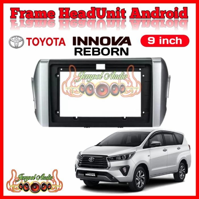 Frame Head Unit Android 9 Inch INNOVA Reborn