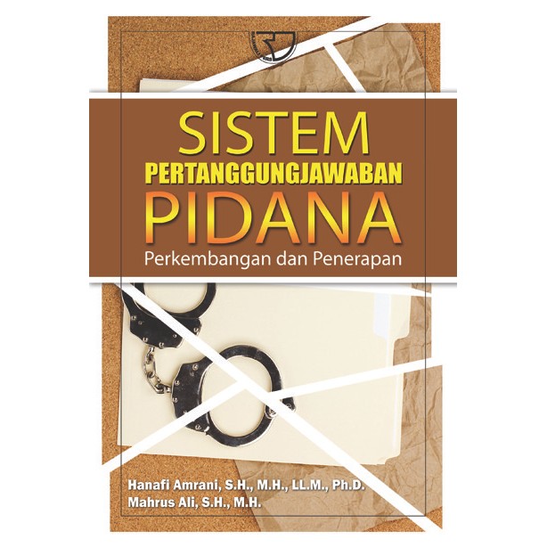 Sistem Pertanggungjawaban Pidana – Hanafi Amrani #RAJAWALI