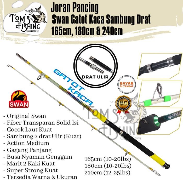 Joran Pancing Swan Gatot Kaca Fiber Transparan Solid 165cm - 240cm (Sambung drat) Laut Kuat - Toms