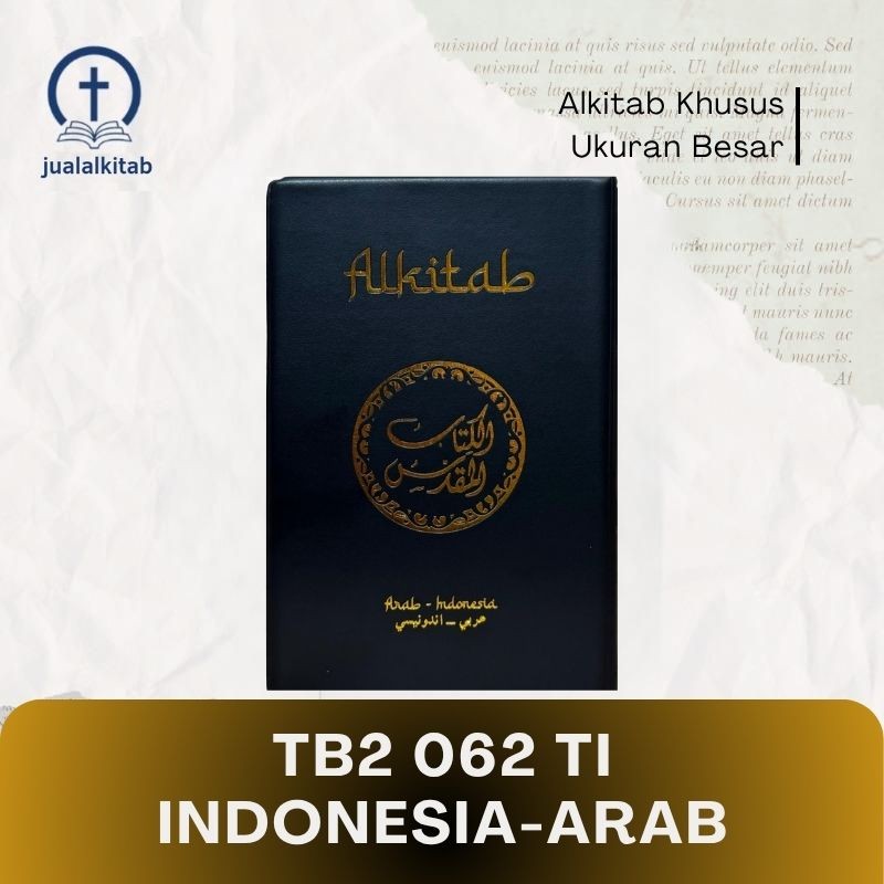 Alkitab Kristen Dwibahasa Indonesia dan Arab Ukuran Besar - TB2 062 TI INDONESIA ARAB