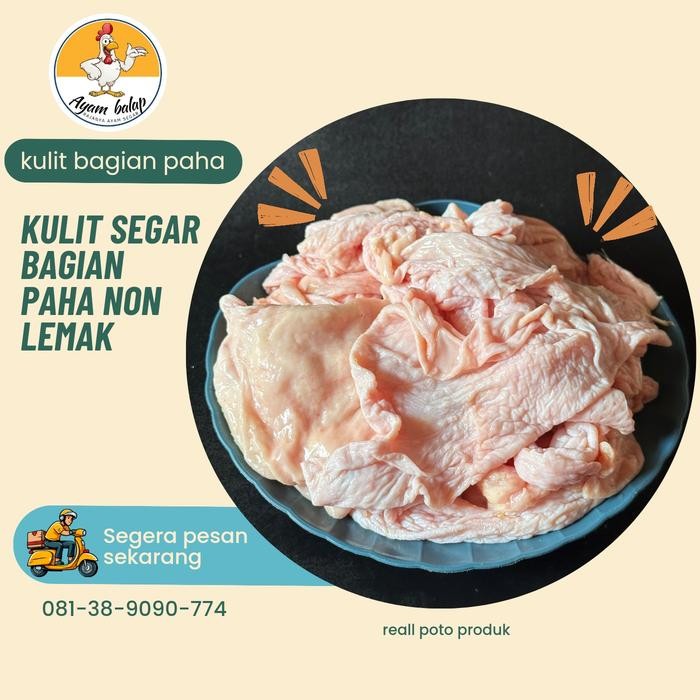 

Pilihan- Kulit Ayam Dada Kulit Paha Perkilo
