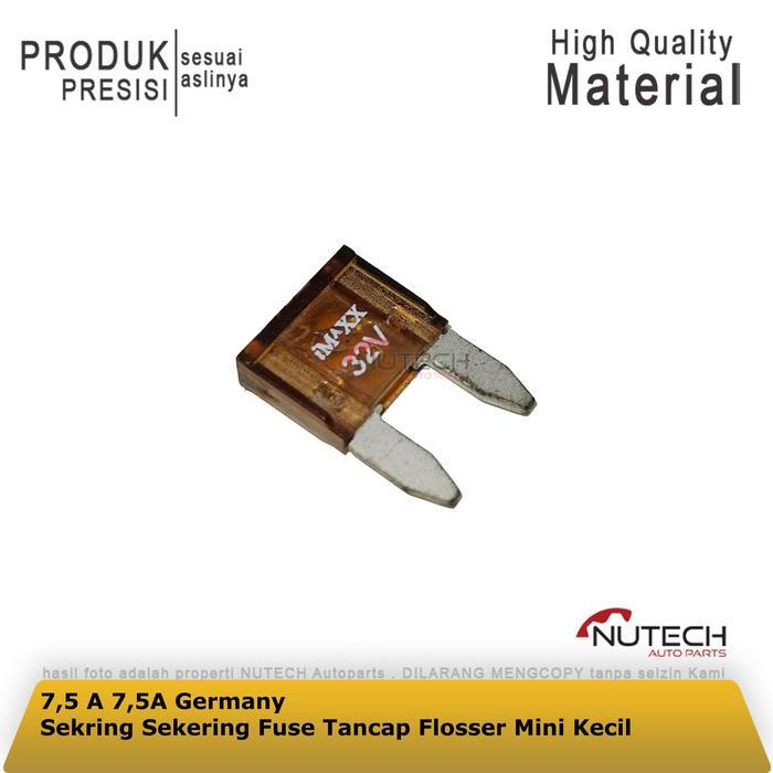 SEKRING SEKERING FUSE TANCAP FLOSSER MINI KECIL 7,5 A 7,5A GERMANY OK%
