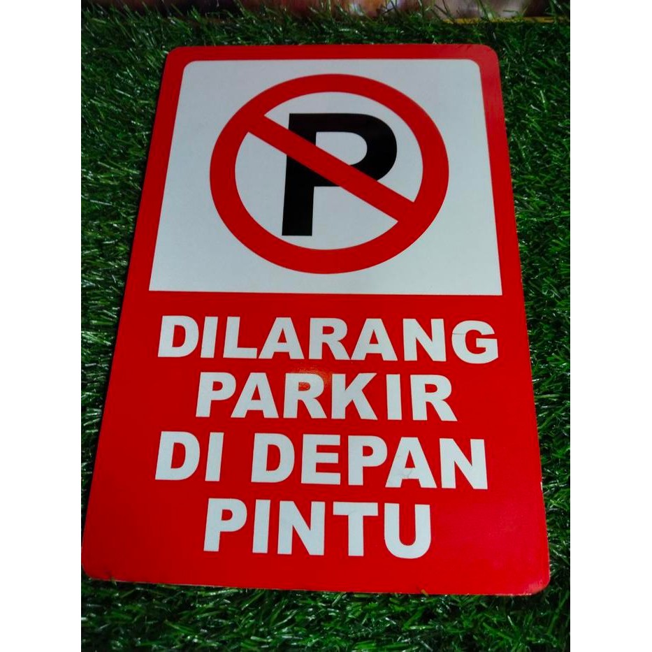 

SIGN BOARD / PAPAN PETUNJUK DILARANG PARKIR DEPAN PINTU