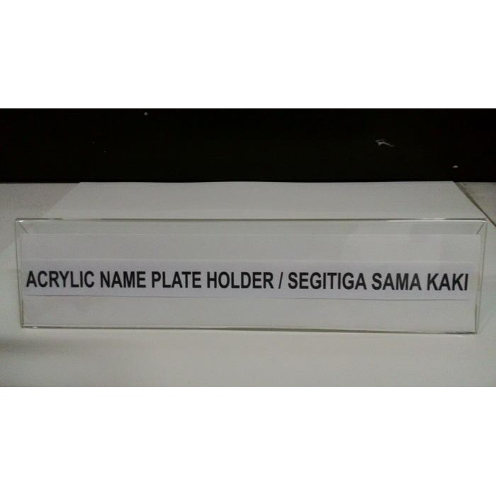 

New ACRYLIC NAME PLATE HOLDER ( SEGITIGA 2 SISI )