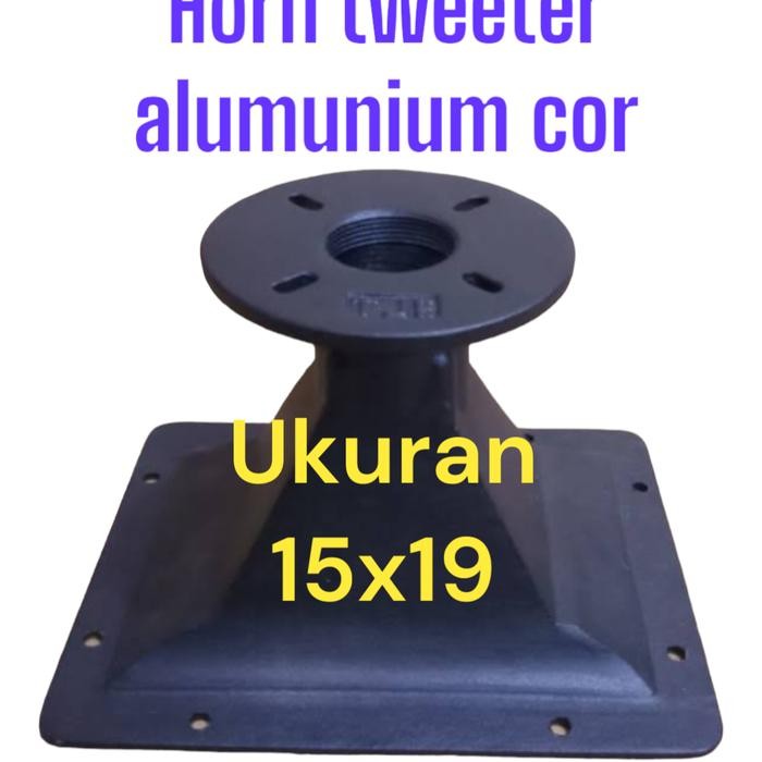 OJ HORN TWEETER ALUMUNIUM COR UKURAN 15X19