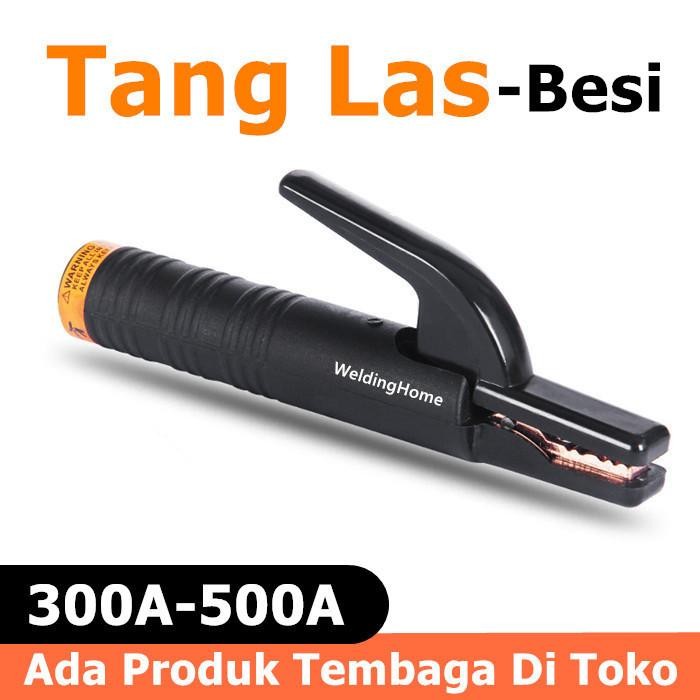 702s- Stang Las Tang Las Besi 300A 500A Electrode Holder Mma - 500A