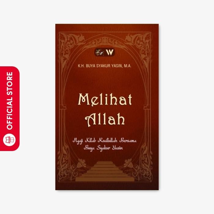 Buku Melihat Allah Ngaji Kitab Roaitullah, Buya Syakur Yasin