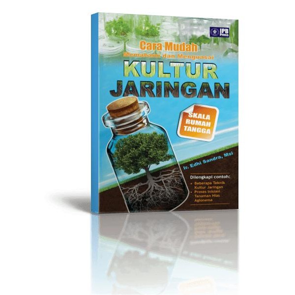 

Cara Mudah Memahami dan Menguasai Kultur Jaringan