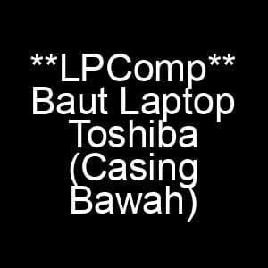 Baut Laptop Toshiba (Back Cover / Casing Bawah)