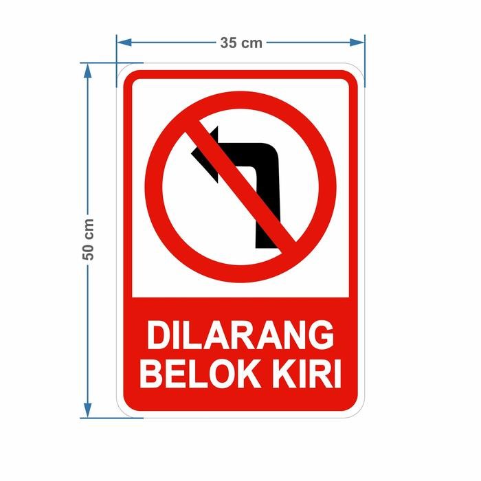 

RAMBU SIGN DILARANG BELOK KIRI 35CM X 50CM PLAT ALUMUNIUM