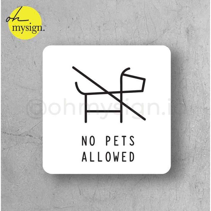 

SIGN NO PETS ALLOWED AKRILIK UV PRINT LABEL