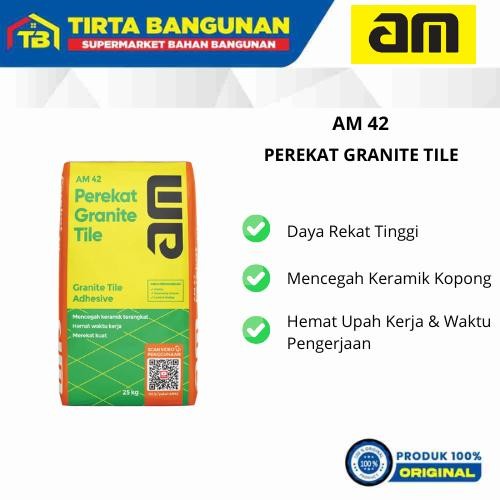 AM 42 PEREKAT GRANITE / MORTAR / SEMEN INSTAN PEREKAT GRANITE TILE 25 KG