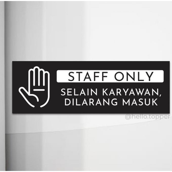 

SIGN AKRILIK STAFF ONLY PRINTED SIGN BOARD AKRILIK DILARANG MASUK