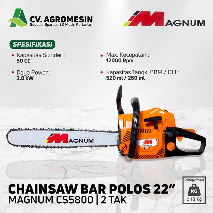 CHAINSAW MAGNUM CS5800 BAR POLOS 22 INCH SENSO SERBAGUNA PROMO TERMURAH