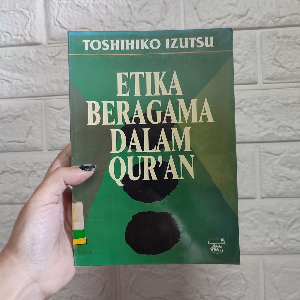 Toshihiko Izutsu: Etika Beragama Dalam Qur'an