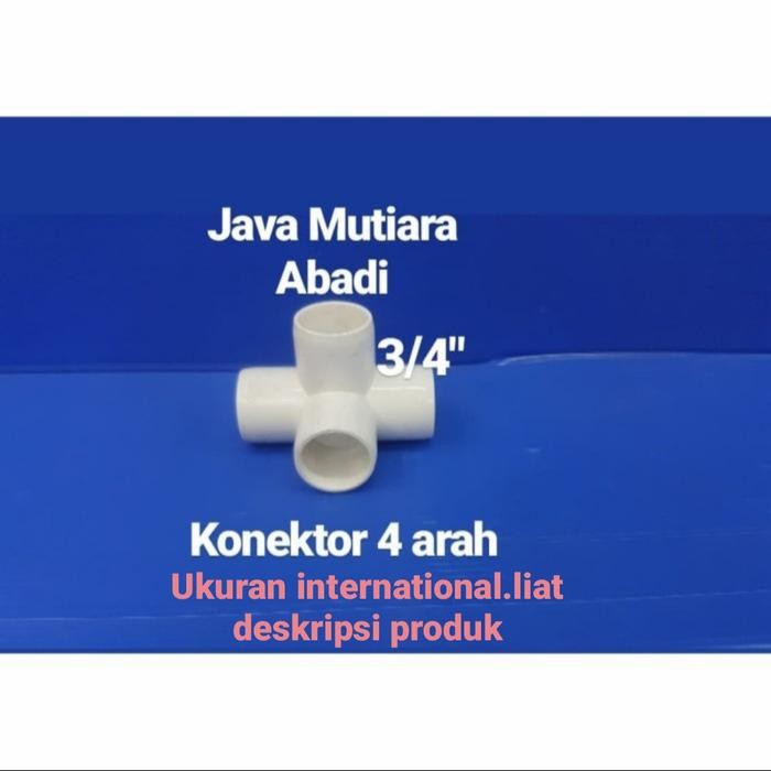 New KONEKTOR/SAMBUNGAN 4 ARAH PIPA PVC 3/4'' HARGA MURAH