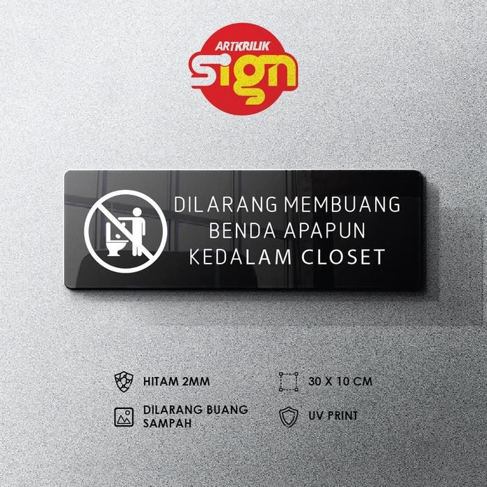 

SIGN DILARANG BUANG SAMPAH KE CLOSET AKRILIK SIGN BOARD PRINTED