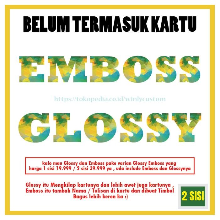 

New Tambahan Cetak Glossy / Emboss Nama / Huruf 2 sisi
