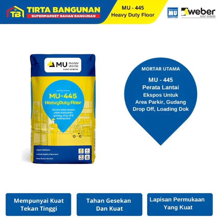 MU 445 HEAV YDUTY FLOOR / MORTAR / SEMEN INSTAN PERATA LANTAI EKSPOS 40 KG