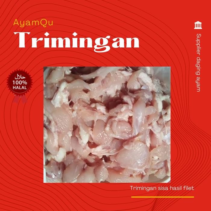 

Pilihan- Trimingan Daging Ayam Sisa Filet