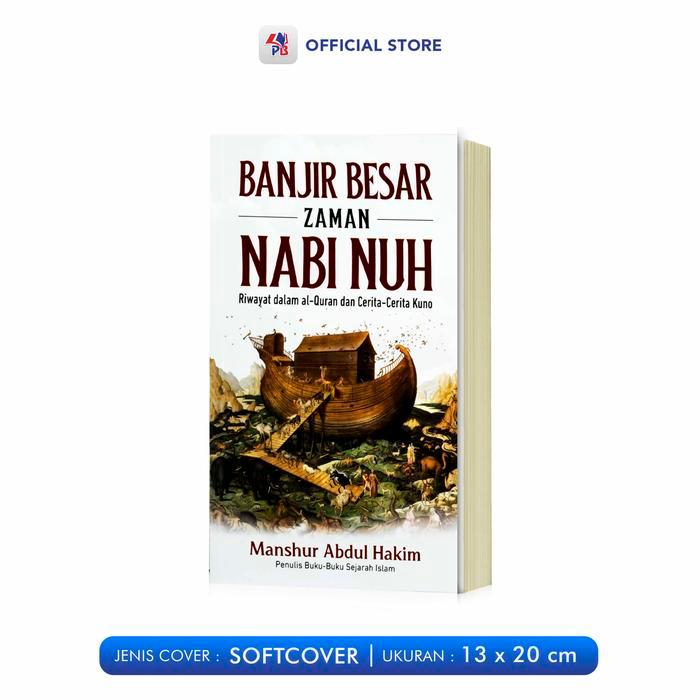 Buku Sejarah / Banjir Besar Zaman Nabi Nuh - Riyat Dalam Alquran Dan Cerita Kuno / PUSTAKA AA - PAV