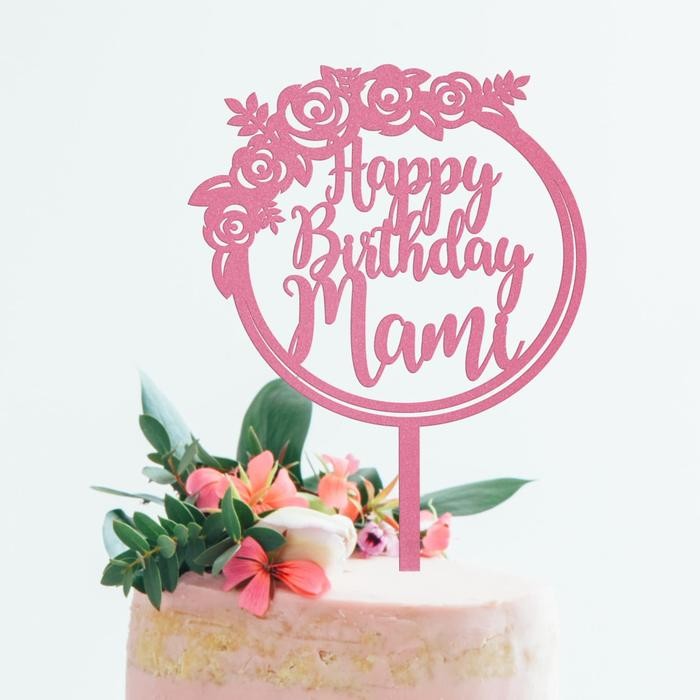 TERBARU Happy Birthday Mami acrylic cake topper
