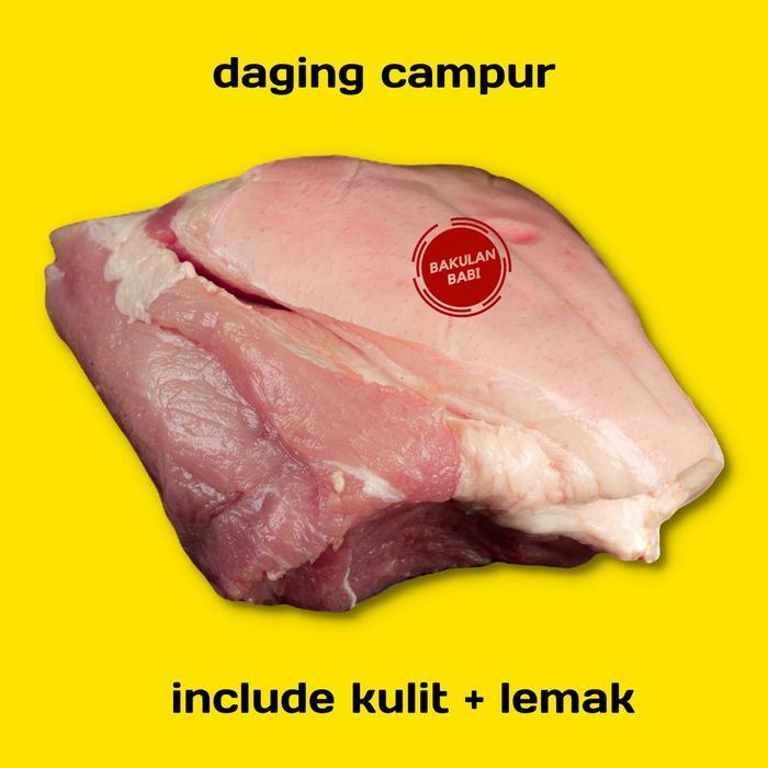 Daging Babi campur (include Lemak + kulit)