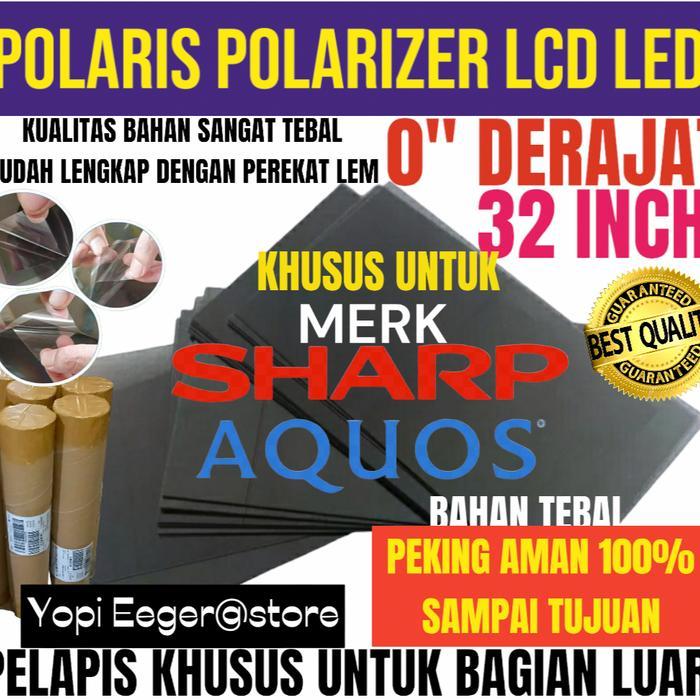 Terbaru Polaris Polarizer Lcd Led Sharp Aquos 32" Inch 0" Derajat