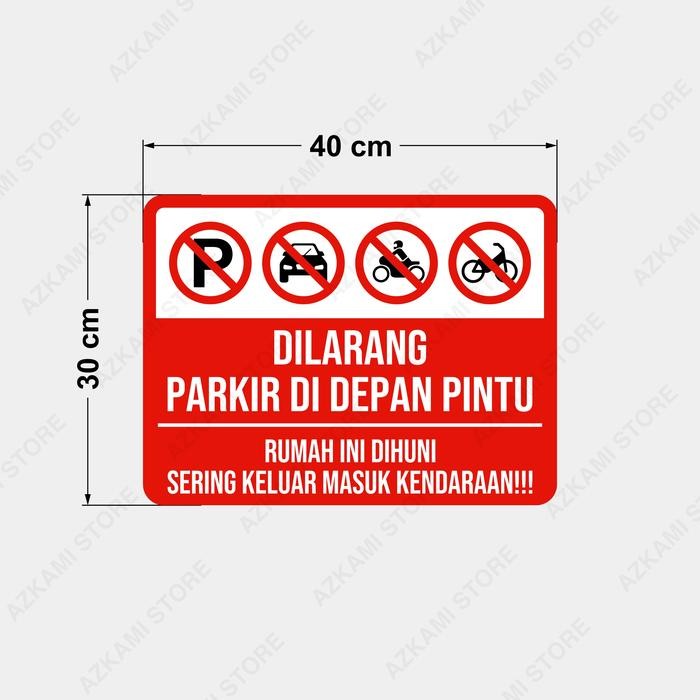 

RAMBU DILARANG PARKIR DI DEPAN PINTU 30CM X 40CM PLAT ALUMUNIUM