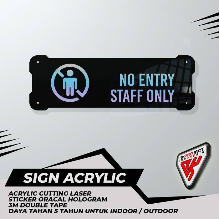 

SIGN BOARD AKRILIK HOLOGRAM NO ENTRY STAFF ONLY