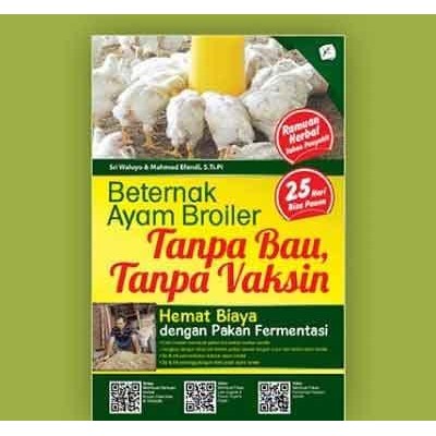 

Beternak Ayam Broiler; Tanpa Bau, Tanpa Vaksin, Hemat Biaya dengan Pak