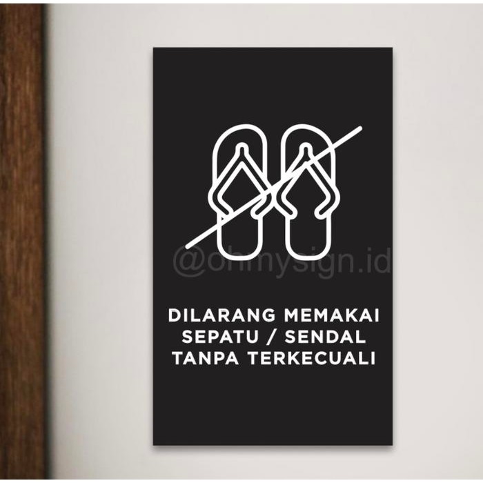

SIGN AKRILIK DILARANG PAKAI SENDAL SIGN PRINTED ACRYLIC SIGNAGE