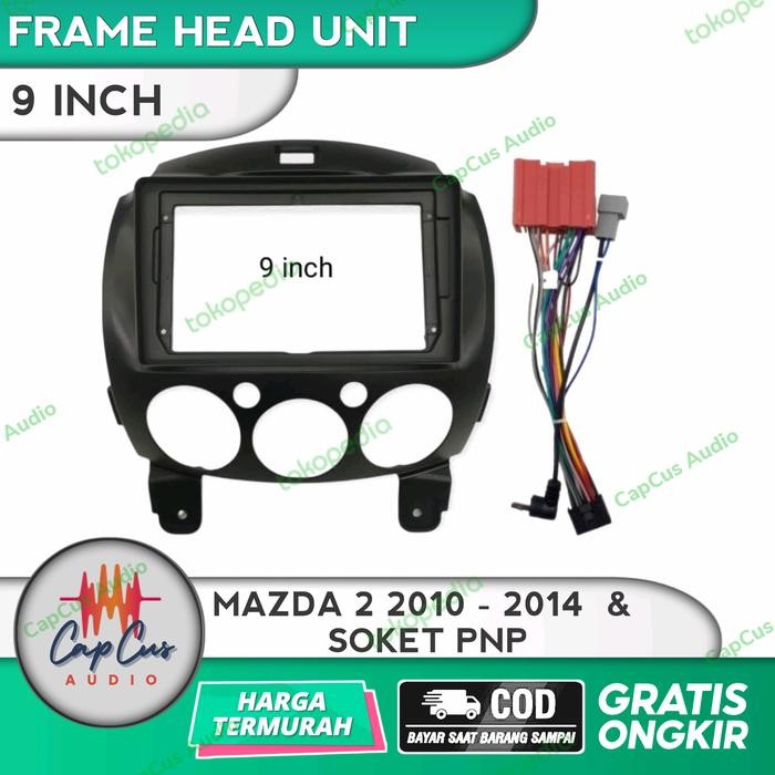 FRAME HEAD UNIT 9 INCH MAZDA 2 + SOCKET PNP / PANEL ANDROID MAZDA 2