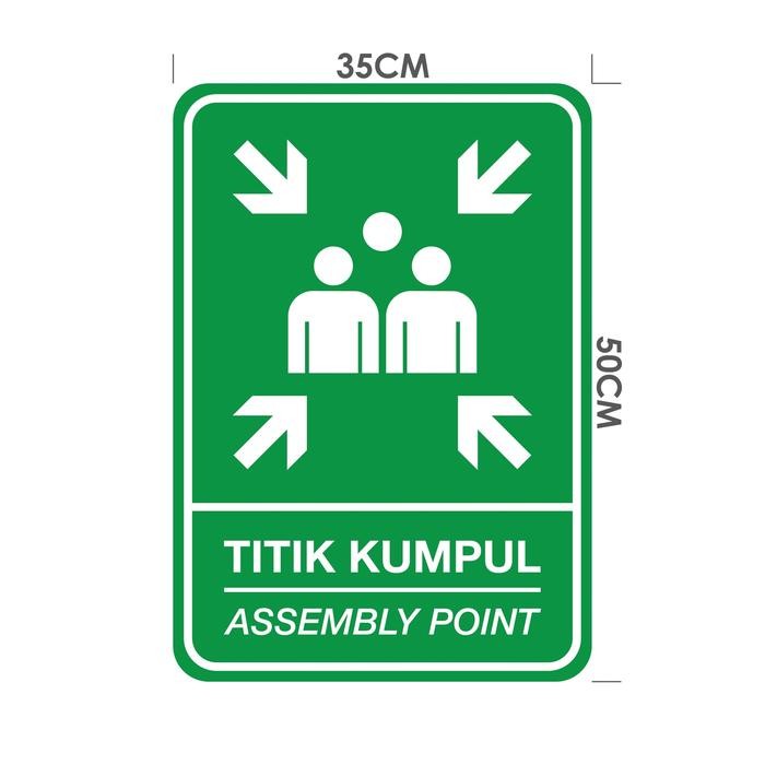 

RAMBU TITIK KUMPUL / ASSEMBLY POINT - 35X50CM SIGNAGE
