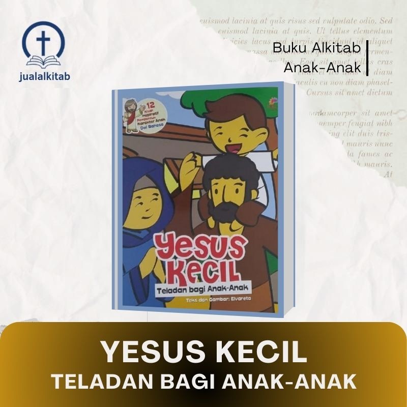 Yesus Kecil (Teladan bagi Anak-Anak) - Buku Alkitab untuk Anak