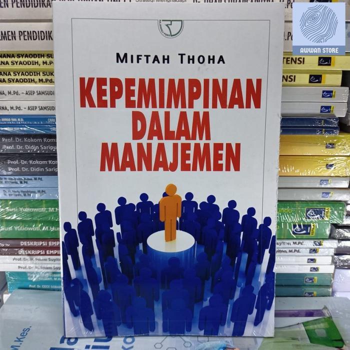 Kepemimpinan Dalam Manajemen - Miftah Thoha