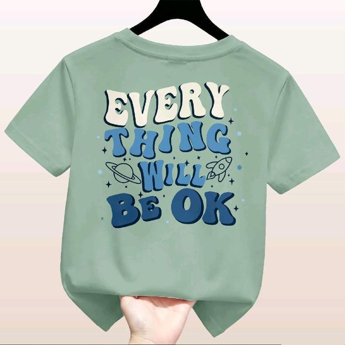 Kaos Anak Laki-Laki Perempuan Katun Combed 24s Motif Everything Will Be OK Kaos Anak Kekinian Usia