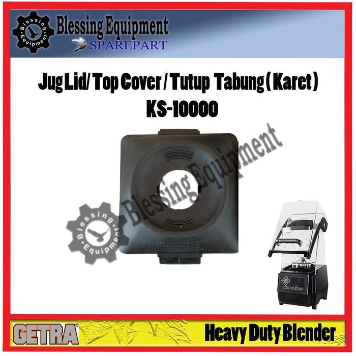 KS-10000 Sparepart Jug Lid/ Top Cover Blender Getra