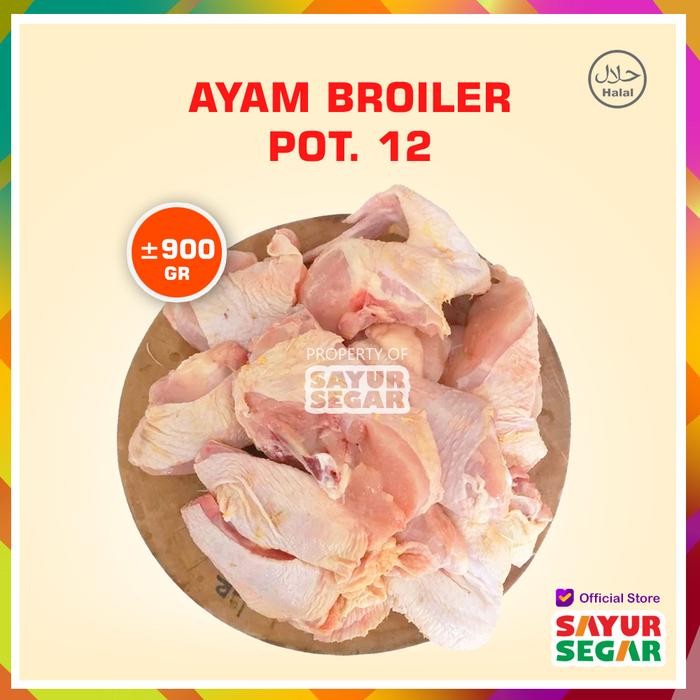 

Pilihan- Ayam Broiler Potong 12 (900Gr) Fresh Halal