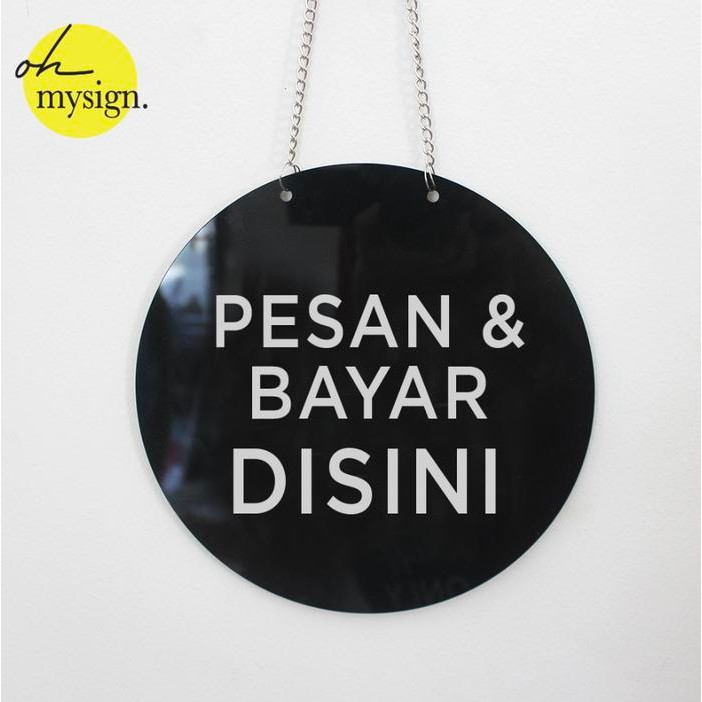 

SIGN PESAN & BAYAR DISINI AKRILIK PRINTED SIGN ORDER & PAY HERE
