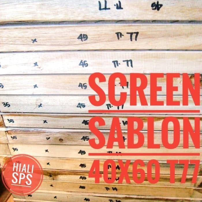 Pilihan- Screen Sablon 40X60 T77