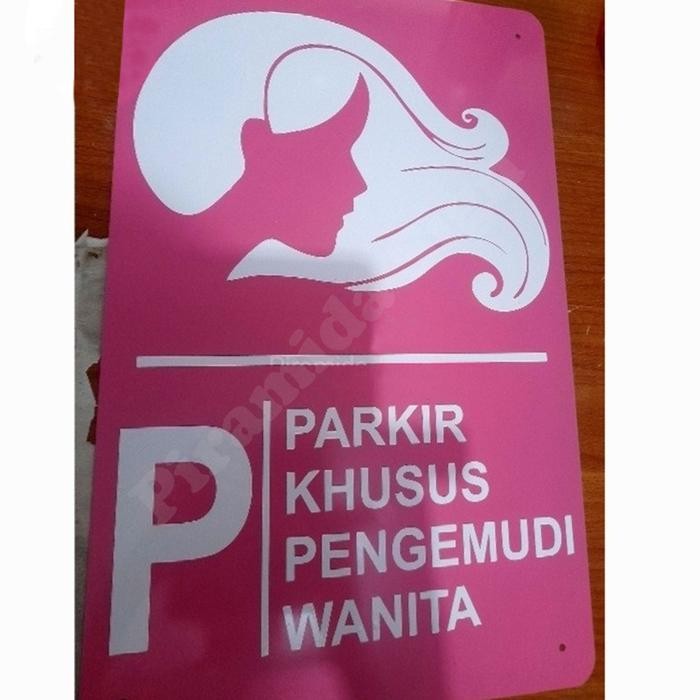 

PAPAN SIGN TANDA PARKIR KHUSUS WANITA