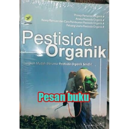 

Buku Pestisida Organik, Langkah Mudah Meramu Pestisida Organik Sendiri