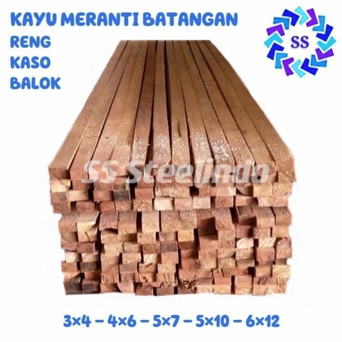 KAYU MERANTI KALIMANTAN RENG 3X4 KASO 4X6 5X7 BALOK 5X10 6X12 BATANGAN